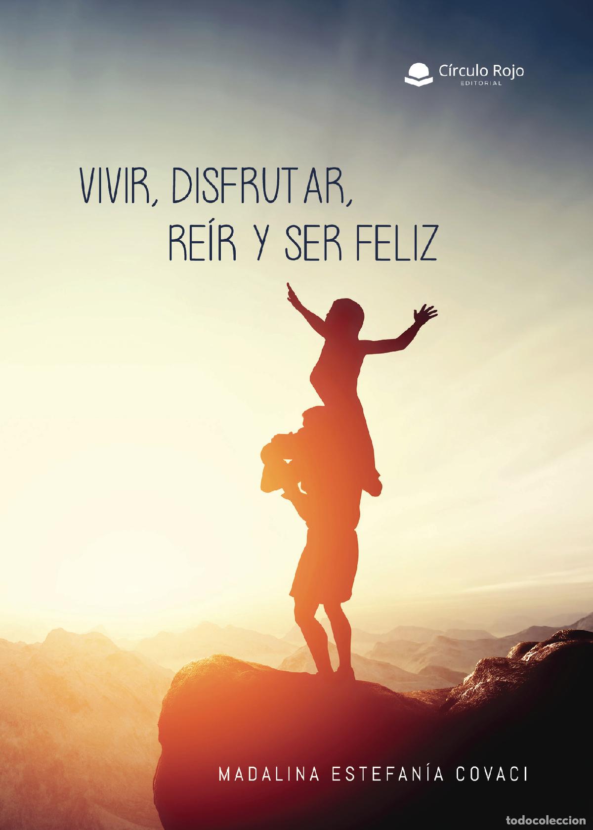 B&uuml;cher: Vivir, disfrutar, re&iacute;r y ser feliz - Madalina Estefan&iacute;a Covaci
