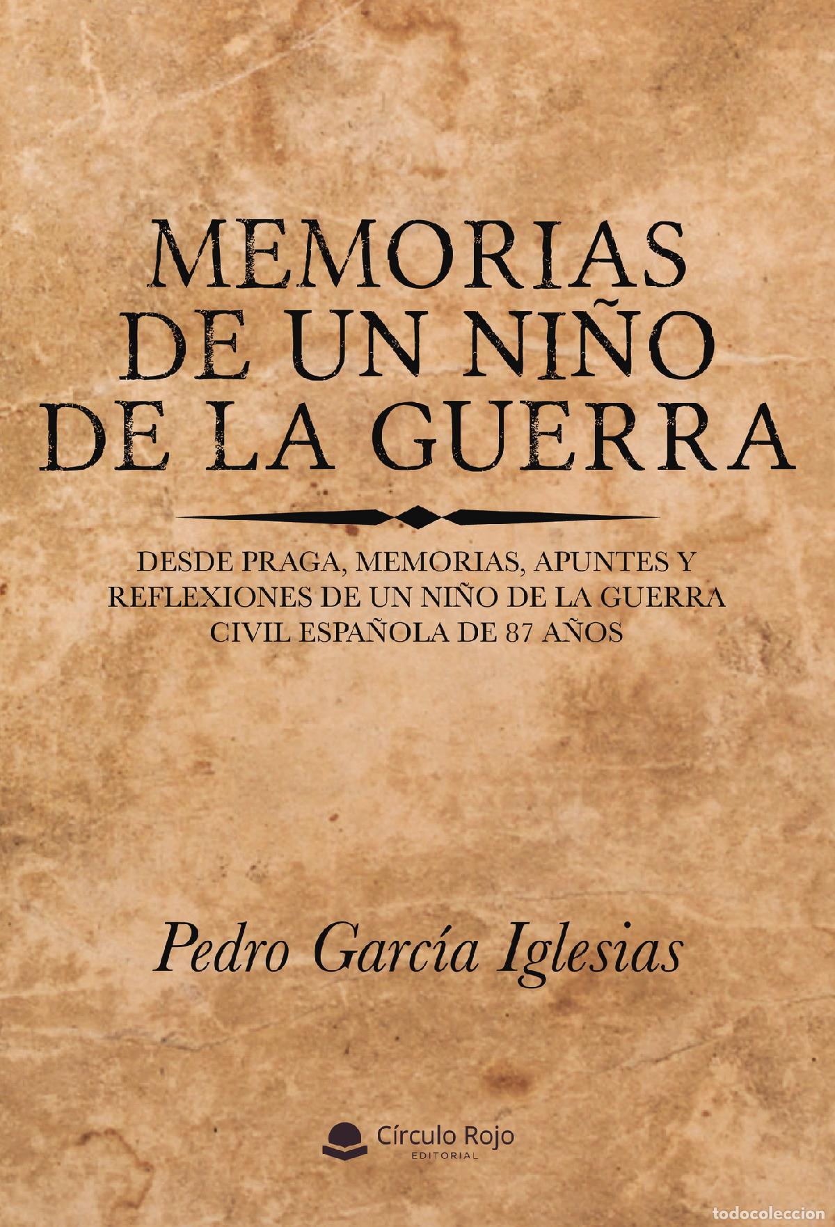 B&uuml;cher: Memorias de un ni&ntilde;o de la guerra - Desde Praga, memorias, apuntes y reflexiones de un ni&ntilde;o de la gue
