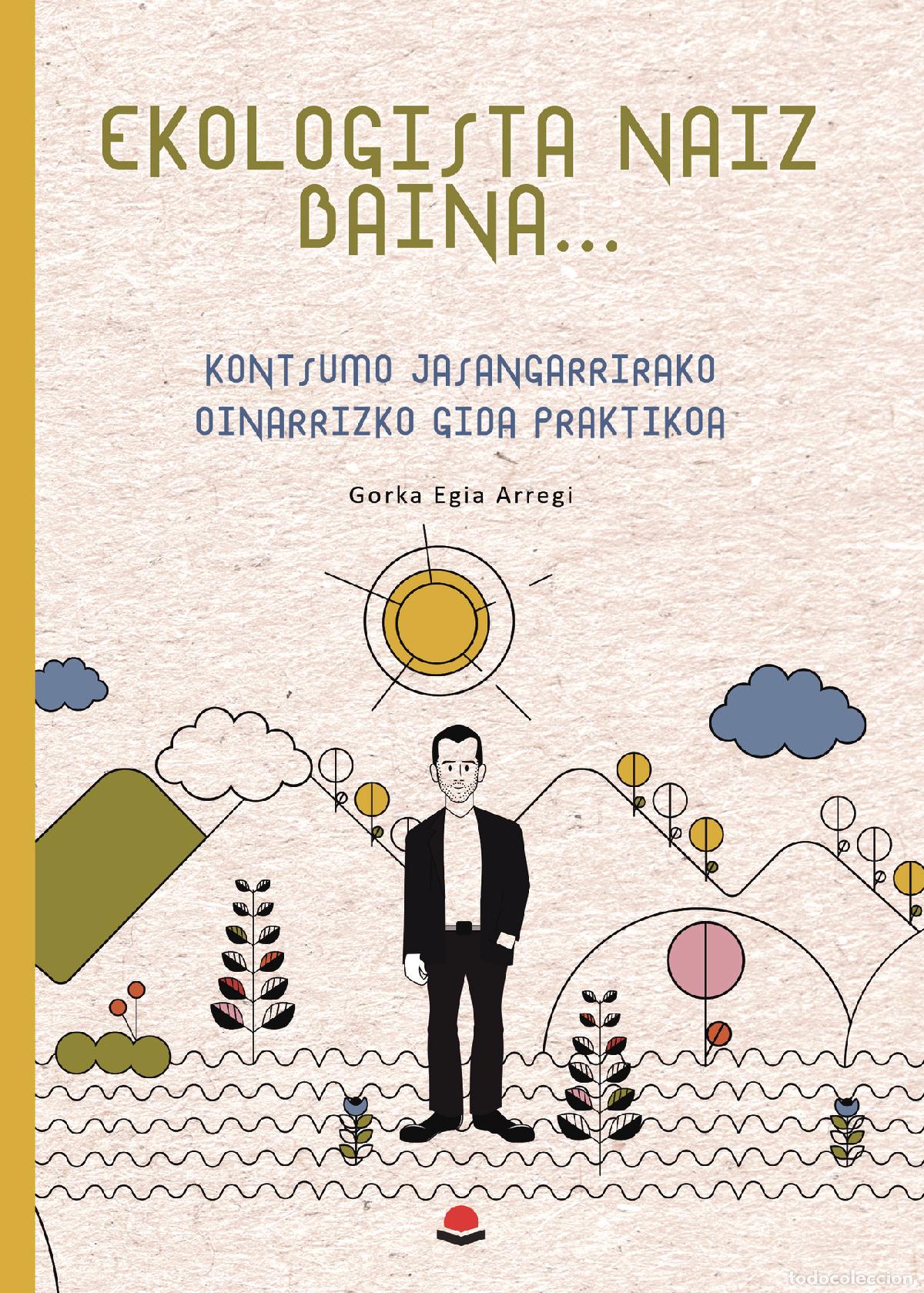 B&uuml;cher: Ekologista naiz baina? - Gorka Egia Arregi