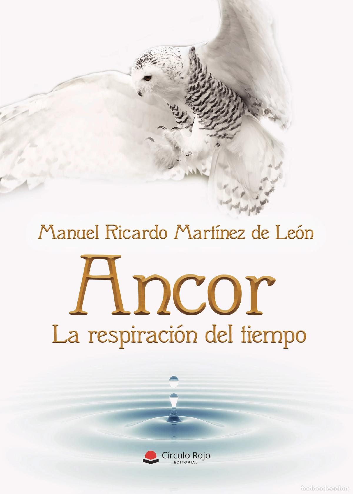Libri: Ancor. La respiraci&oacute;n del tiempo - Manuel Ricardo Mart&iacute;nez De Le&oacute;n