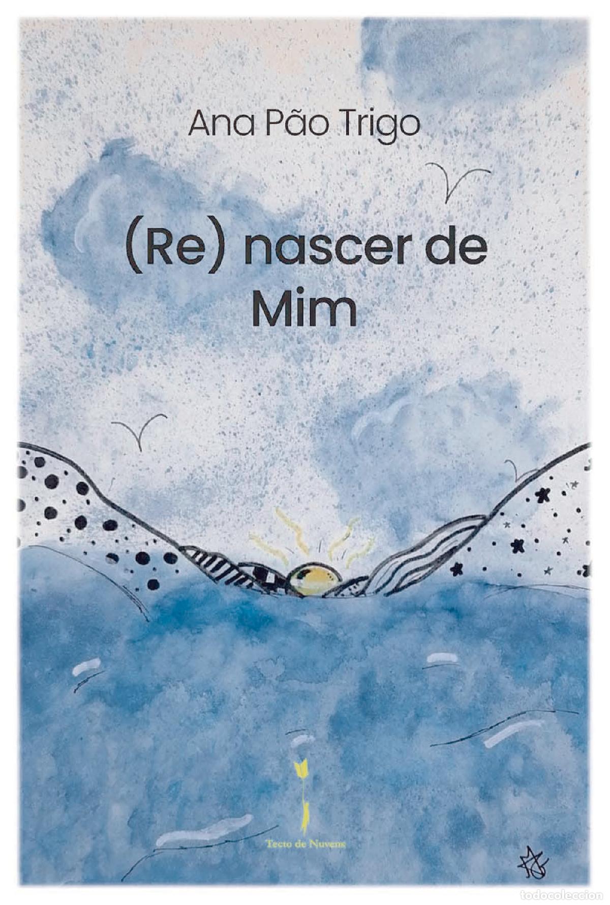Libri: (Re) nascer de Mim - Ana P&atilde;o Trigo