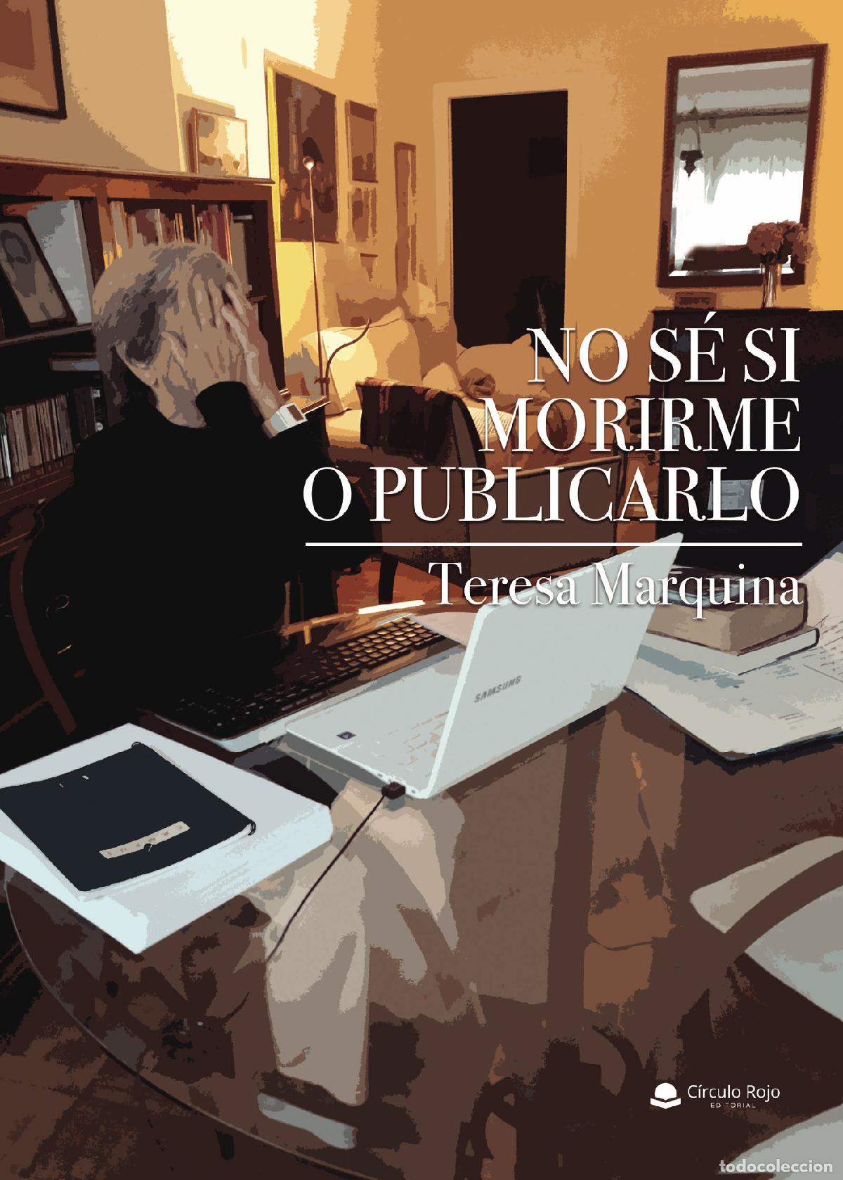 Livros: No s&eacute; si morirme o publicarlo - Teresa Marquina Jim&eacute;nez