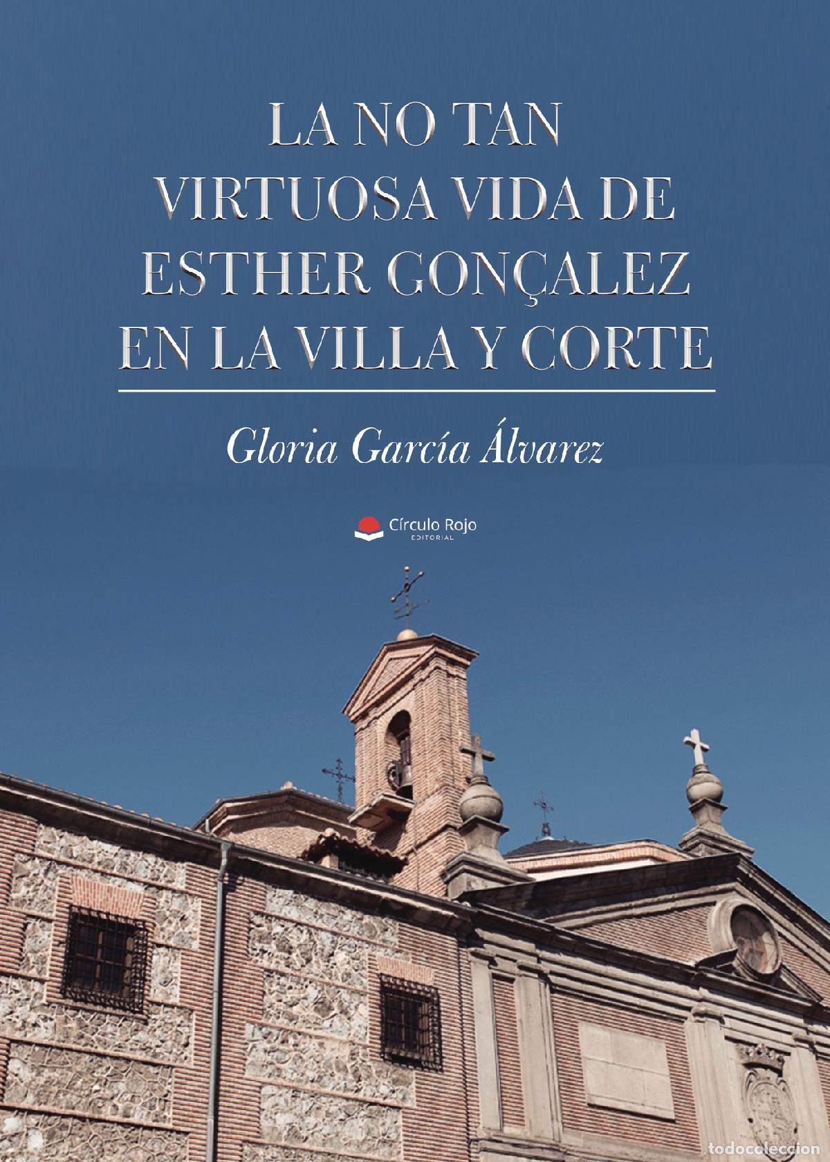 books: La no tan virtuosa vida de Esther Gon&ccedil;alez en la villa y corte - Gloria Garc&iacute;a &Aacute;lvarez