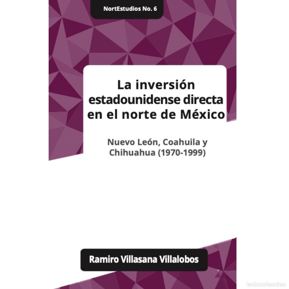 books: La inversion estadounidense directa en el norte de Mexico - Nuevo Leon, Coahuila y Chihuahua (1970-1