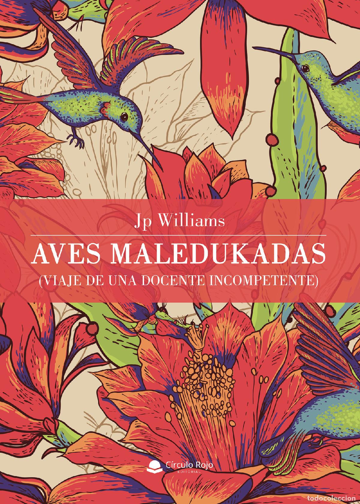 books: Aves Maledukadas. Viaje de un docente incompetente - Jp Williams