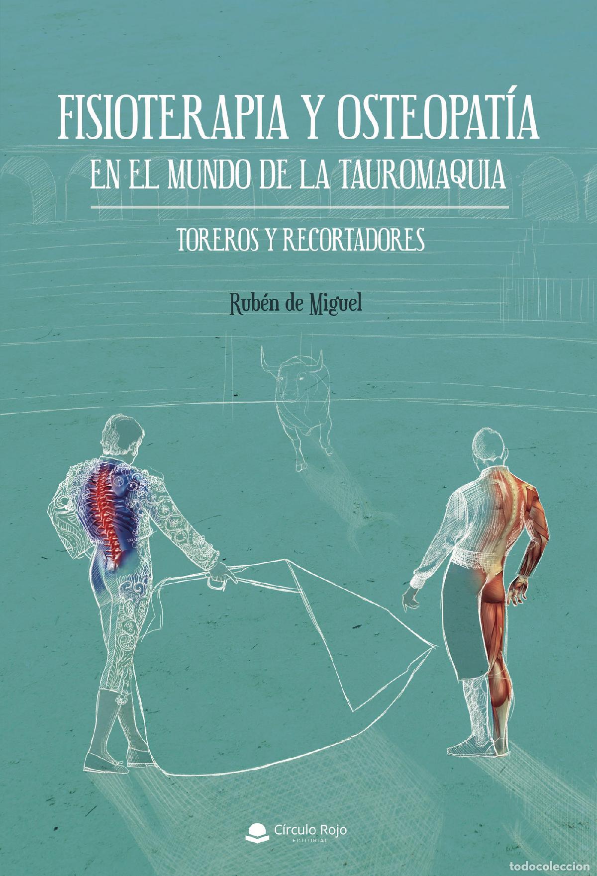 Libros: Fisioterapia y Osteopat&iacute;a en el mundo de la Tauromaquia. Toreros y Recortadores - Rub&eacute;n de Miguel