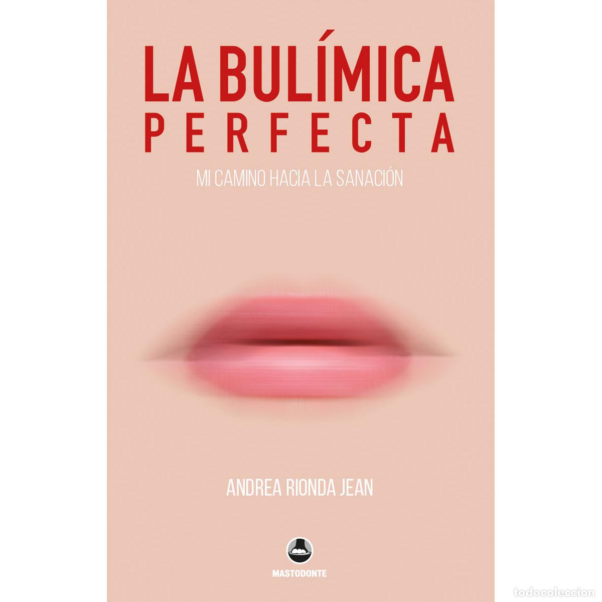 Libros: La bul&iacute;mica perfecta - Andrea Rionda Jean