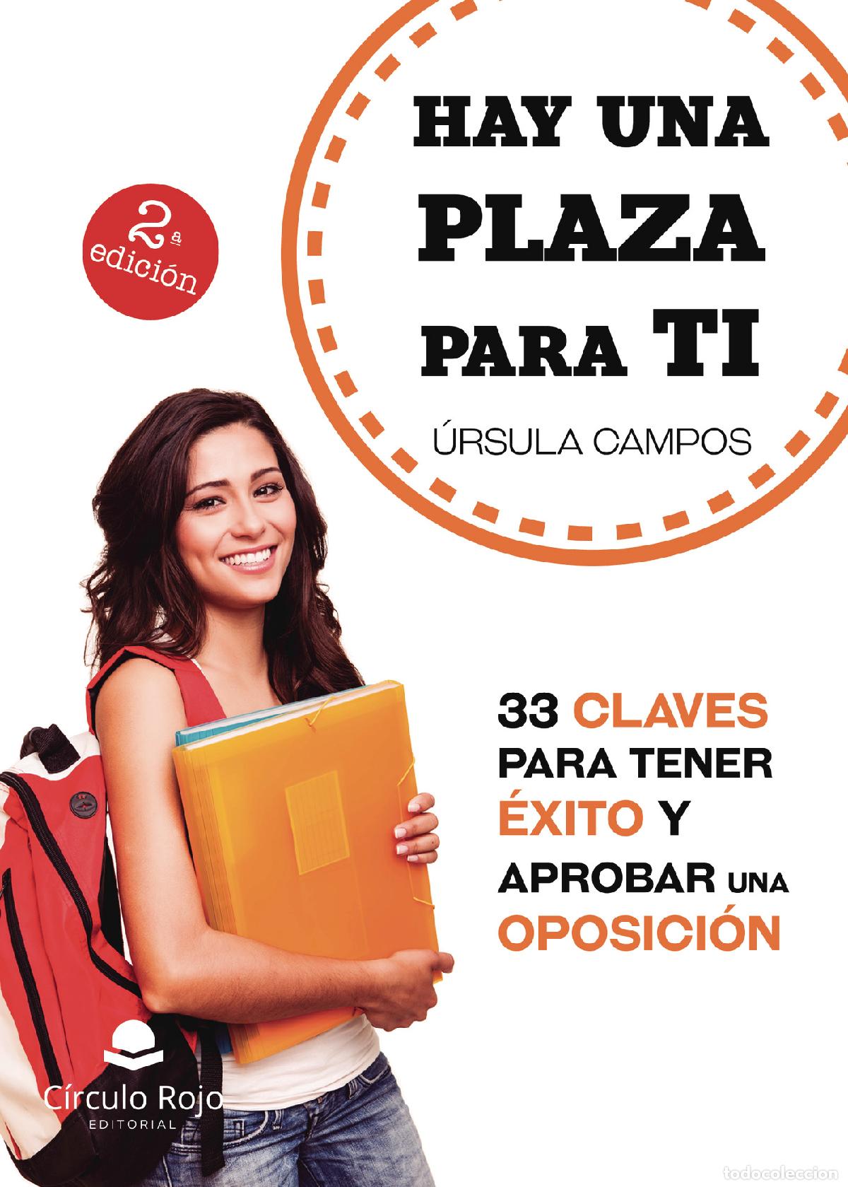 Livres: Hay una plaza para ti - 33 claves para tener &eacute;xito y aprobar una oposici&oacute;n - &Uacute;rsula Campos