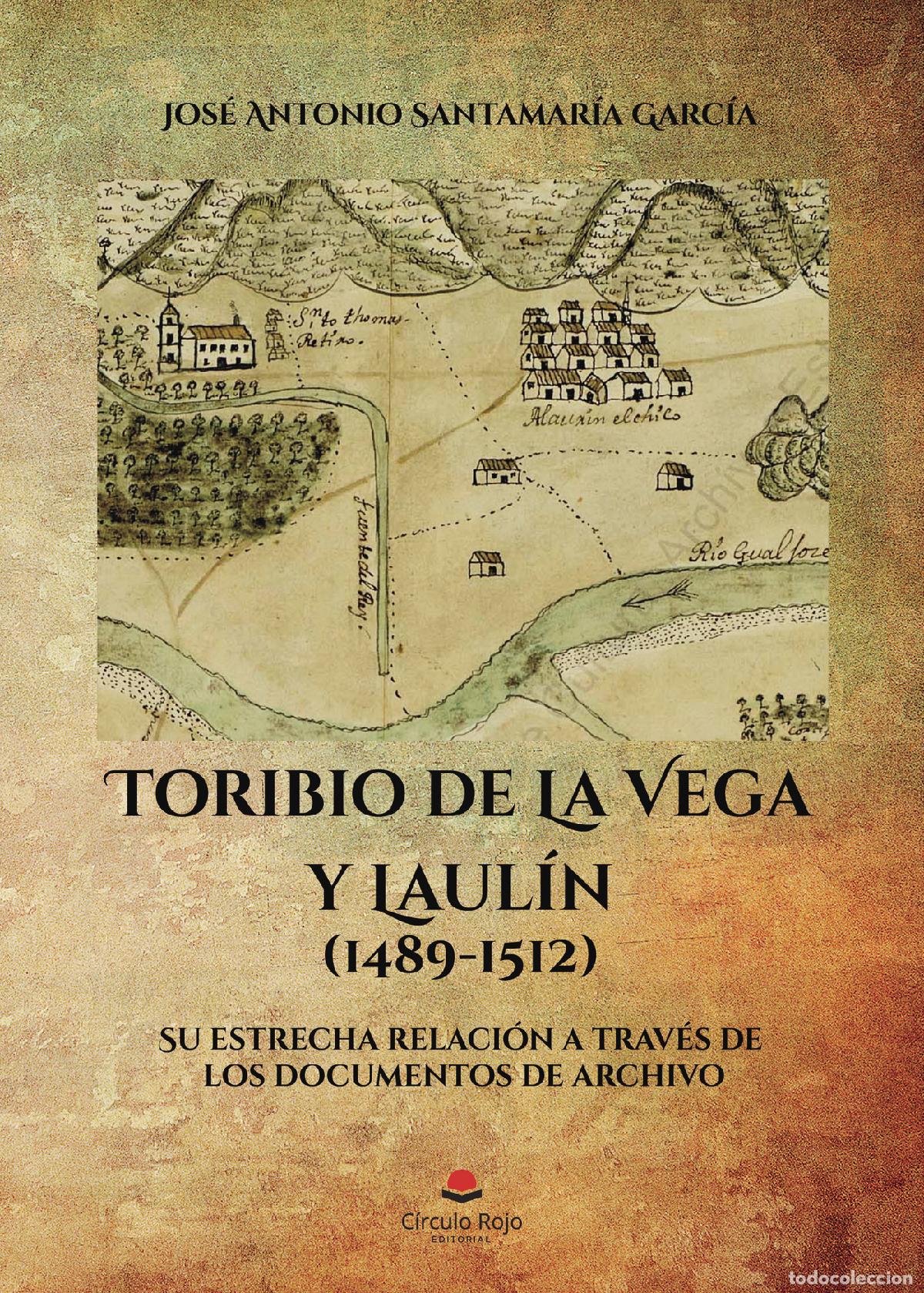 B&uuml;cher: TORIBIO DE LA VEGA Y LAUL&Iacute;N. (1489-1512). Su estrecha relaci&oacute;n a trav&eacute;s de los documentos de archivo