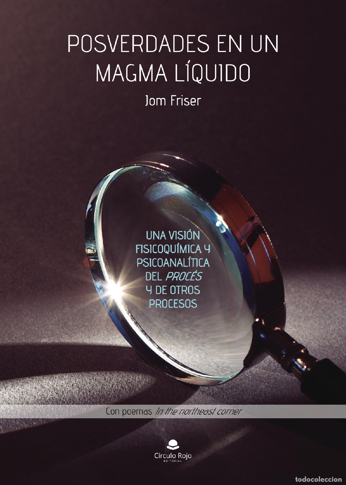 B&uuml;cher: Posverdades en un Magma L&iacute;quido. Una visi&oacute;n fisicoqu&iacute;mica y psicoanal&iacute;tica del proc&eacute;s y de otros pro