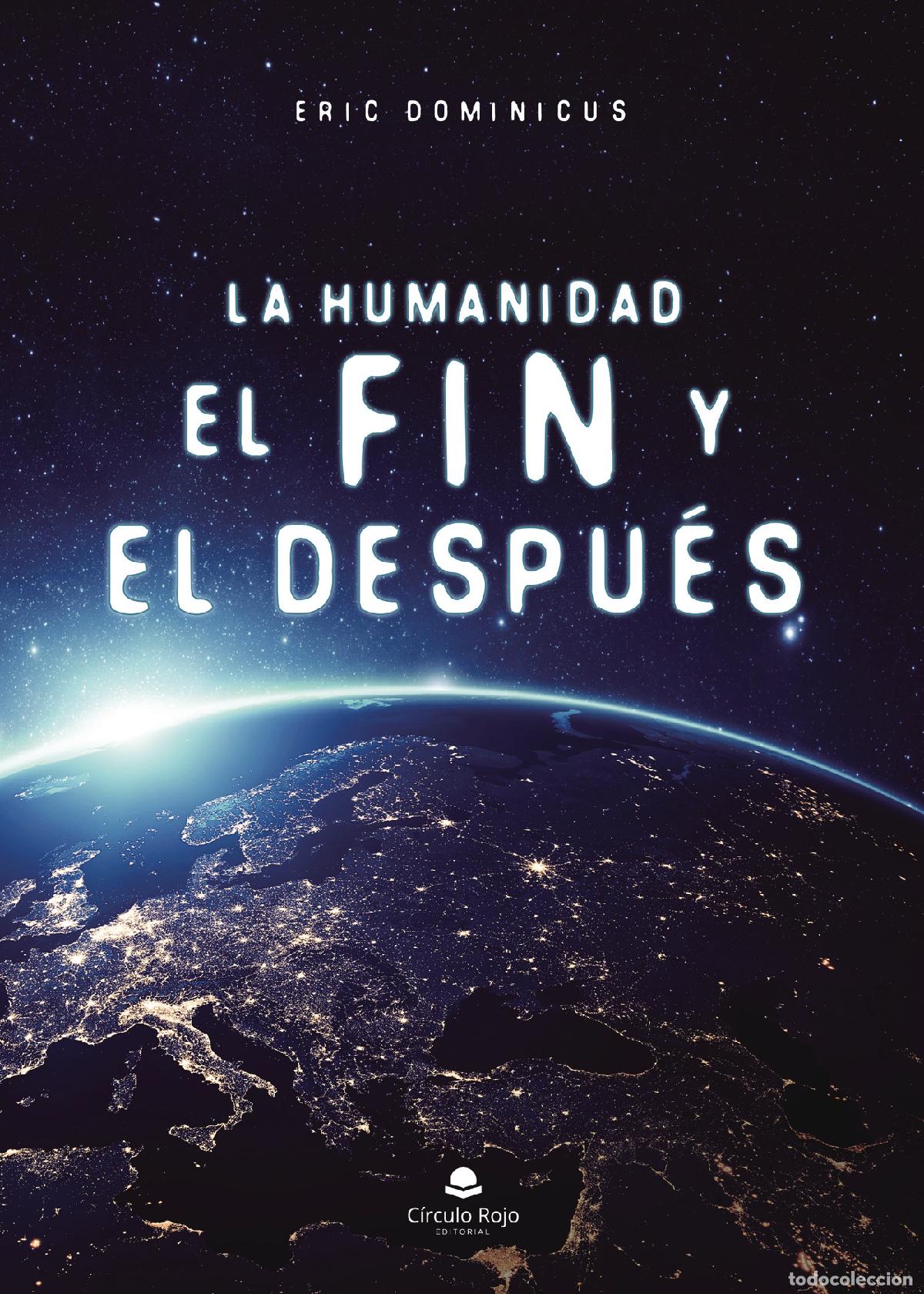 Libros: La humanidad, el fin y el despu&eacute;s - Eric Dominicus - Foto 1