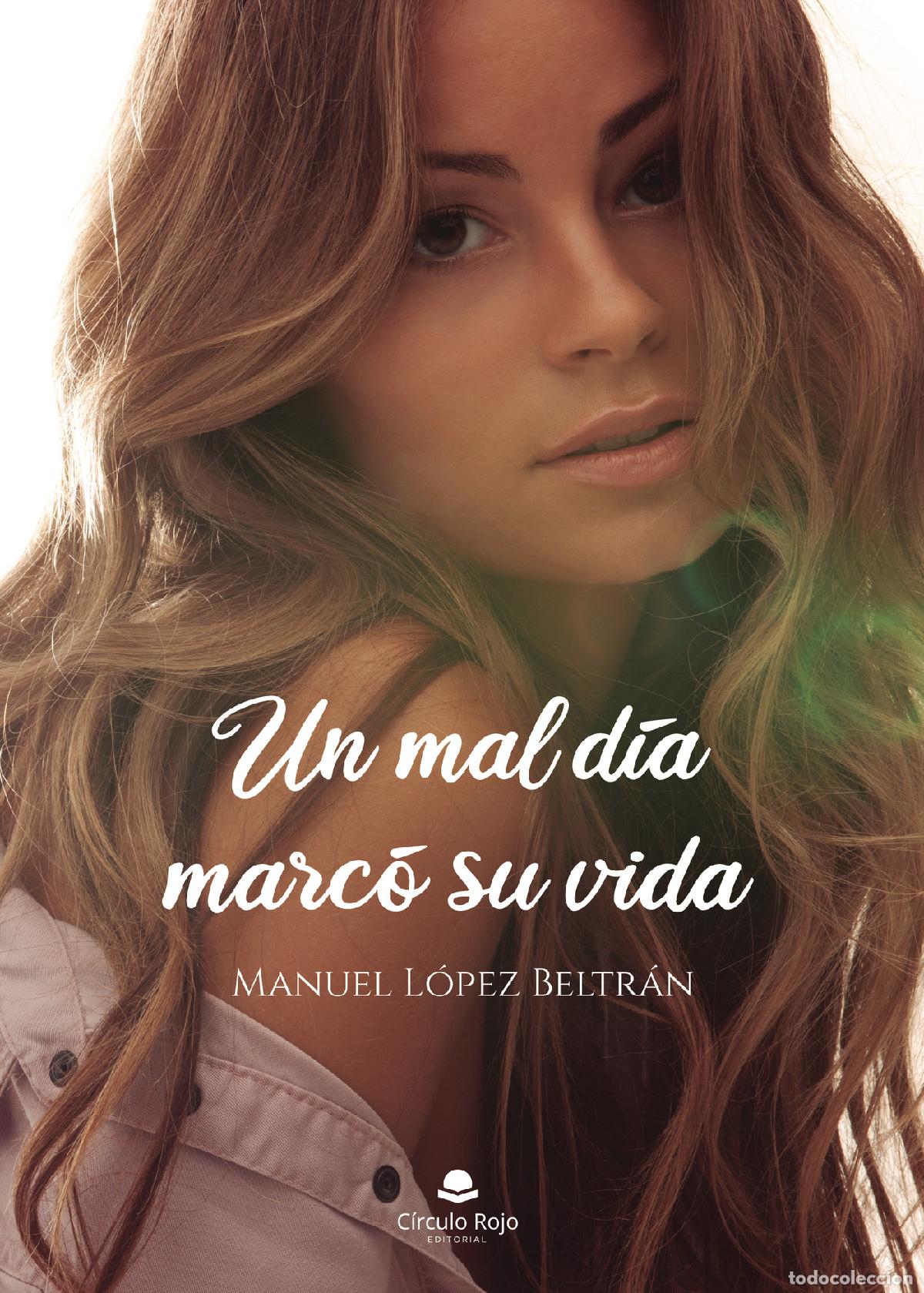 B&uuml;cher: Un mal d&iacute;a marc&oacute; su vida - Manuel L&oacute;pez Beltr&aacute;n