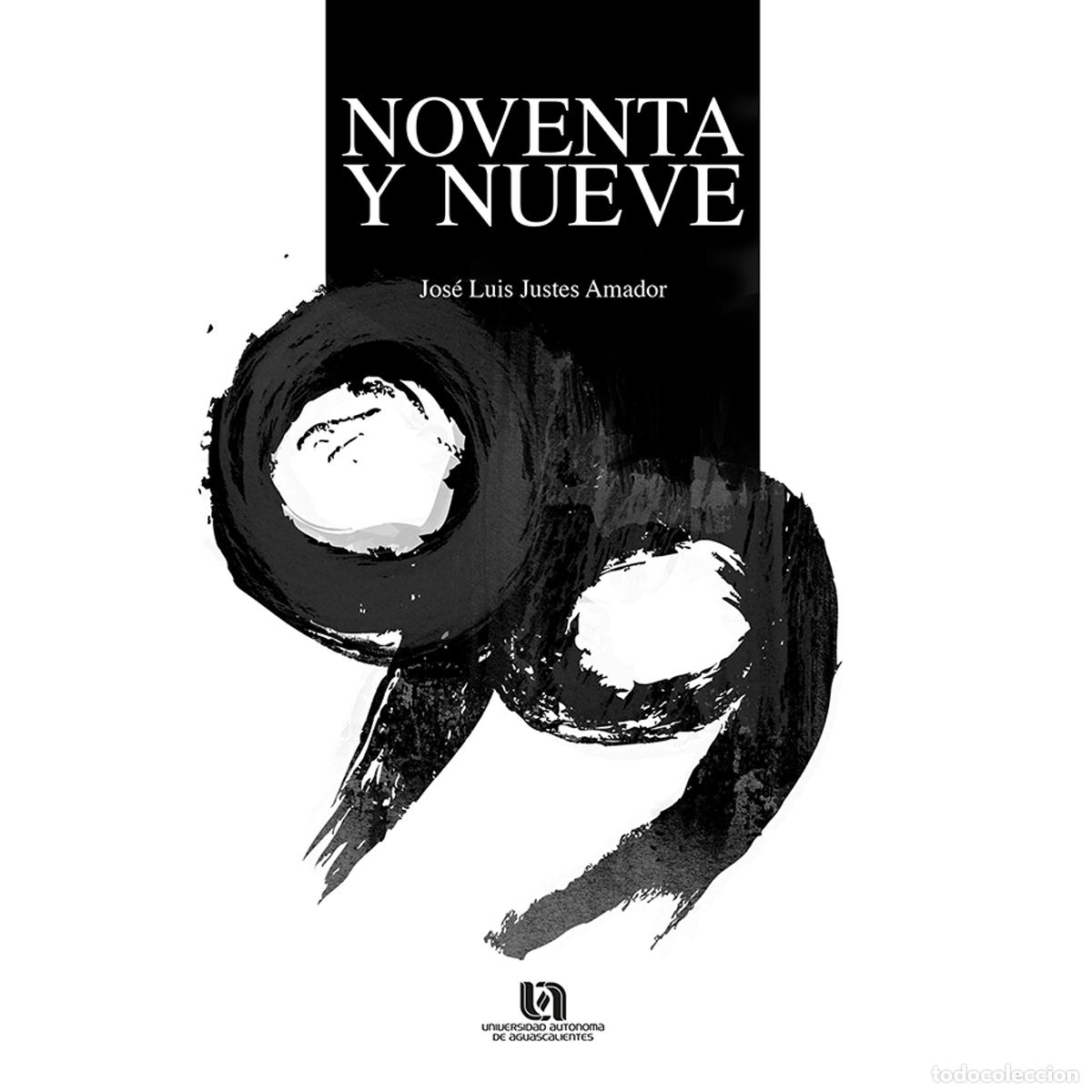 books: Noventa y nueve - Jos&eacute; Luis Justes Amador