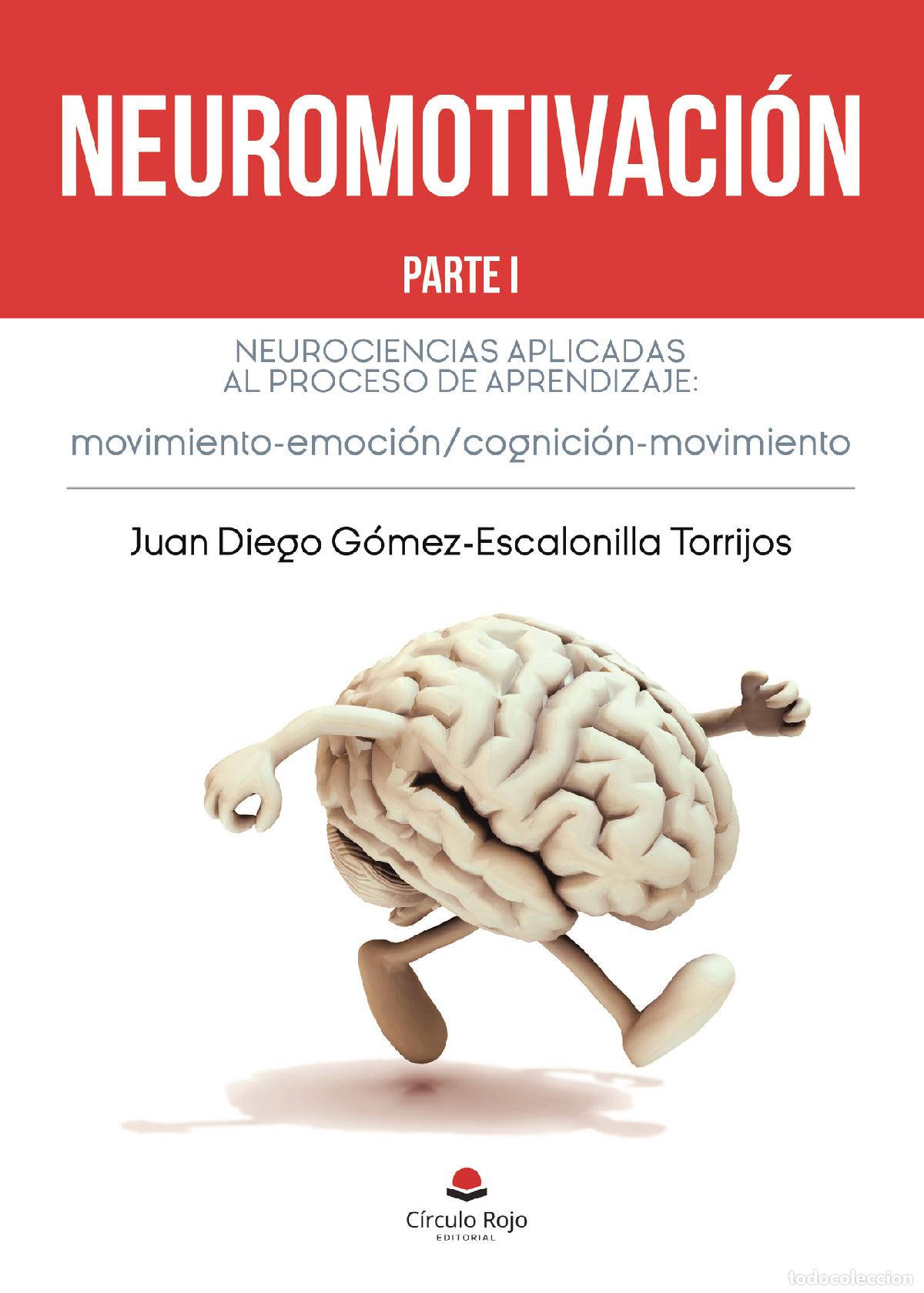 books: Neuromotivaci&oacute;n. Parte I - Neurociencias aplicadas al proceso de aprendizaje movimiento-emoci&oacute;n / co