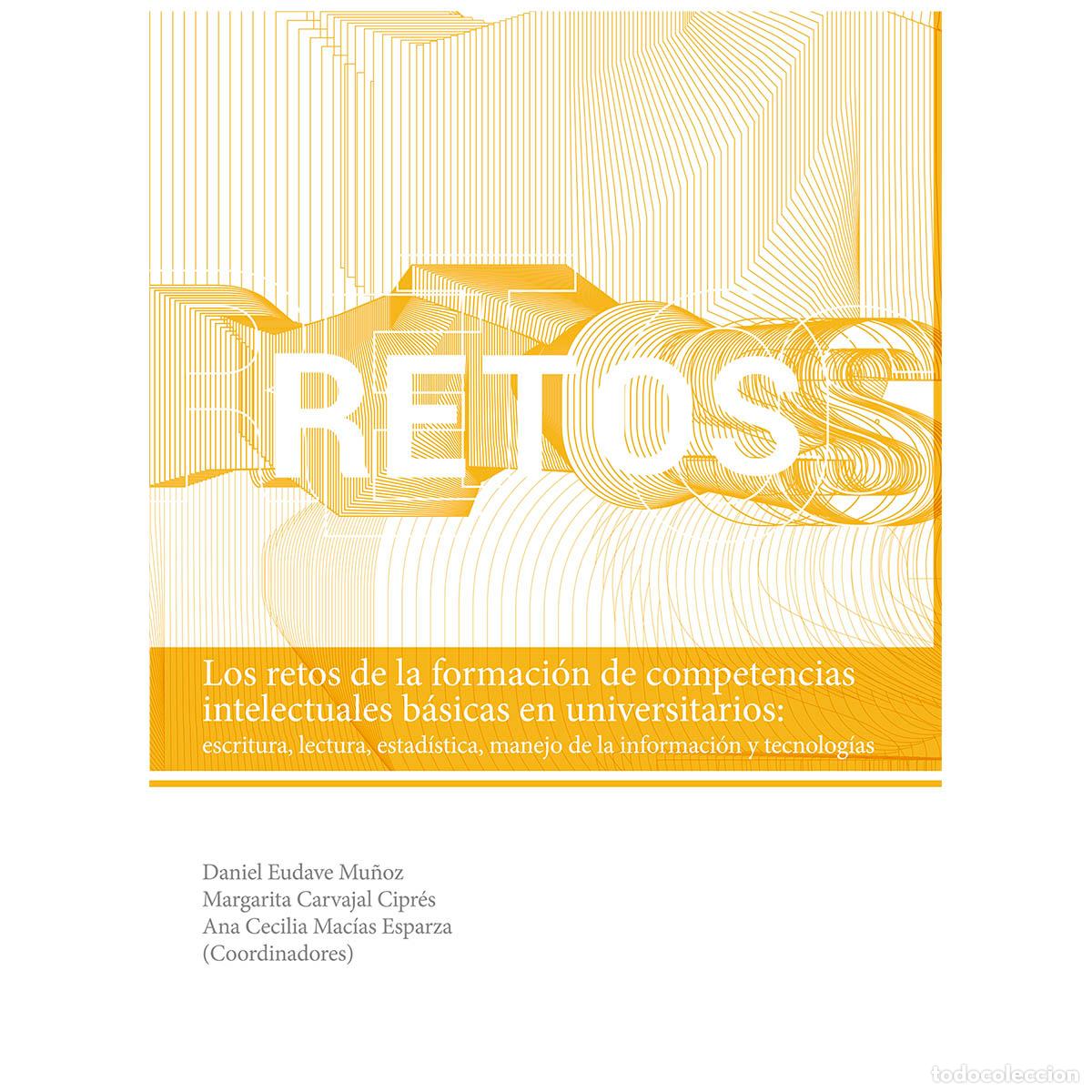 books: Los retos de la formaci&oacute;n de competencias intelectuales b&aacute;sicas en universitarios: - Escritura, lect