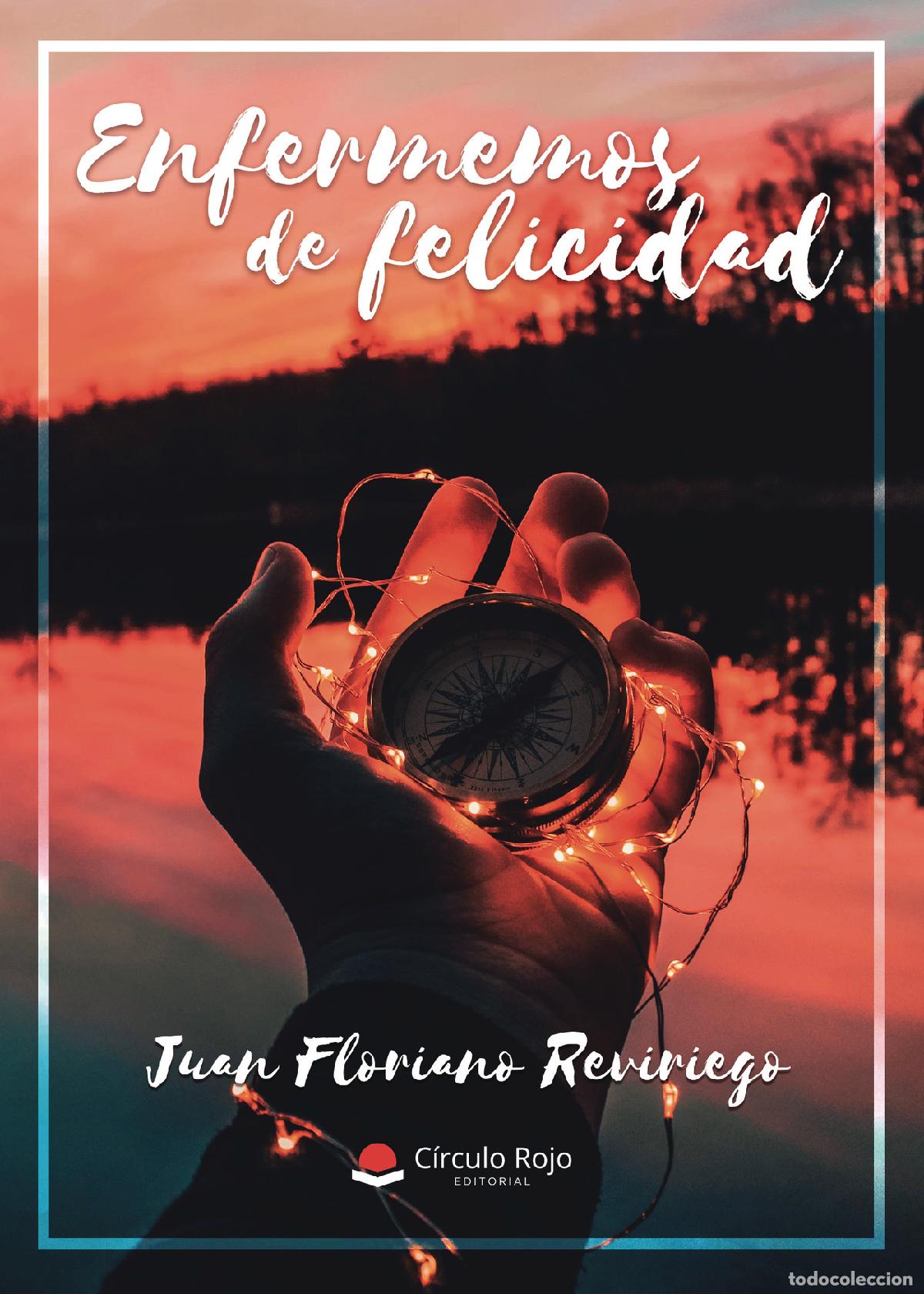 Livres: Enfermemos de felicidad - Juan Floriano Reviriego