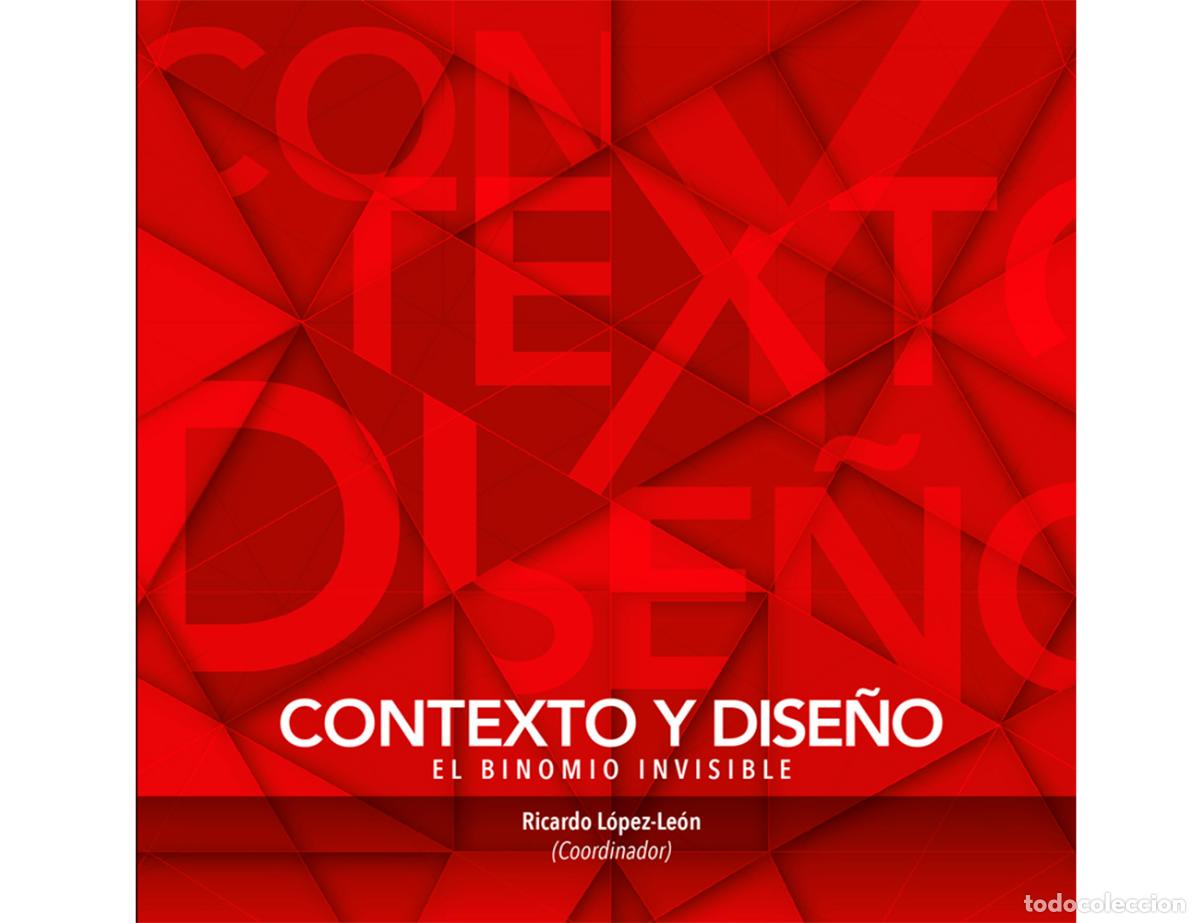 Libros: Contexto y Dise&ntilde;o - El binomio indivisible - Ricardo L&oacute;pez-Le&oacute;n - Foto 1