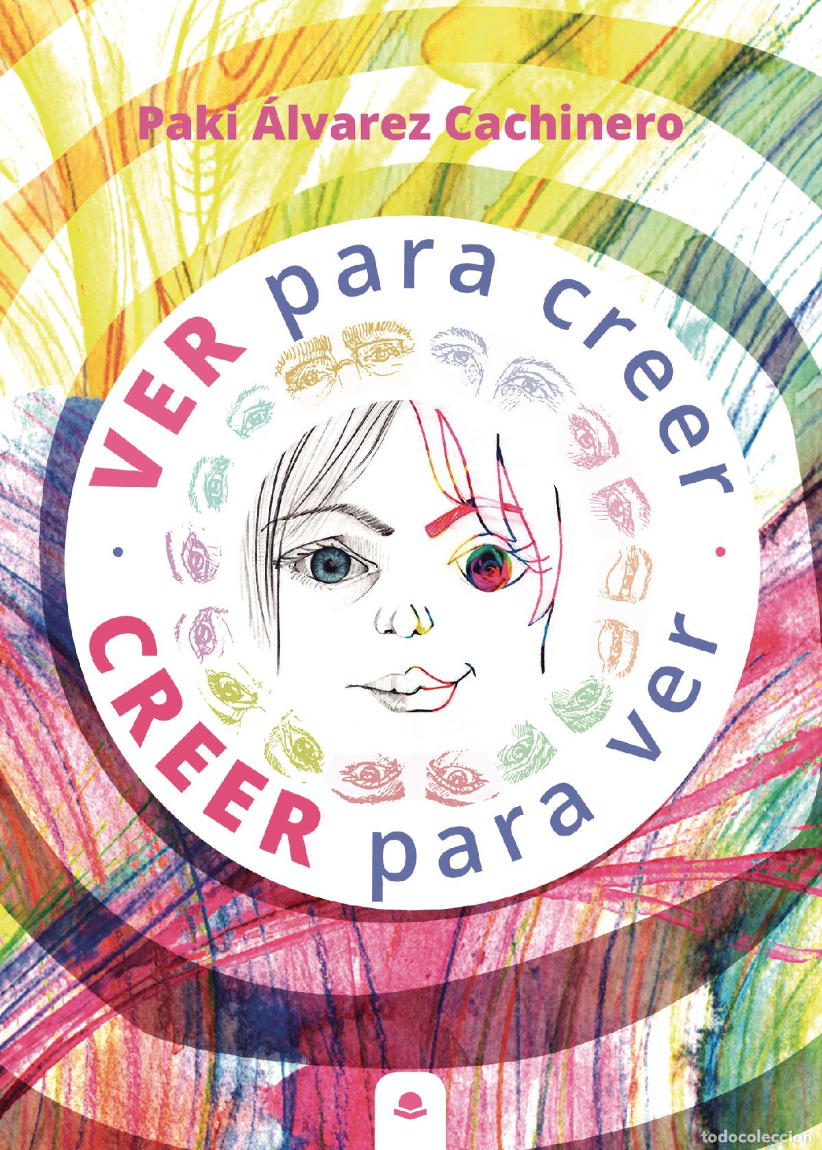 Livres: Ver para creer, creer para ver - Paki &Aacute;lvarez Cachinero