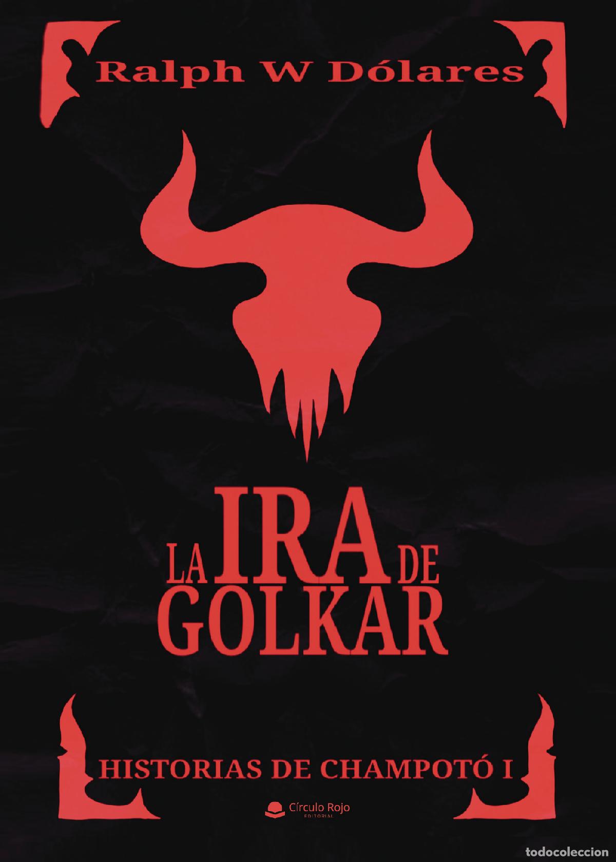 Livres: La Ira de Golkar - Historias de Champot&oacute; I - Ralph W D&oacute;lares