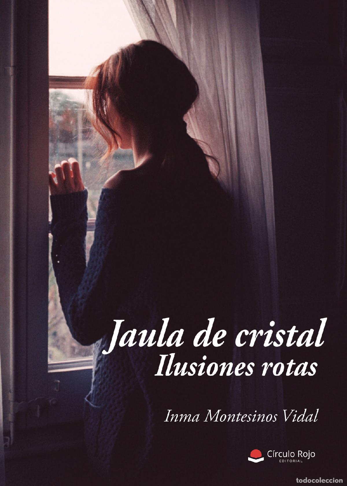 books: Jaula de Cristal, Ilusiones Rotas - Inma Montesinos Vidal