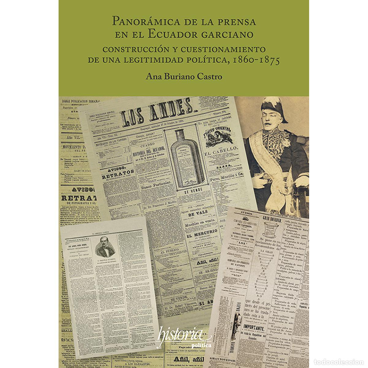 books: Panor&aacute;mica de la prensa en el Ecuador garciano - construcci&oacute;n y cuestionamiento de una legitimidad p