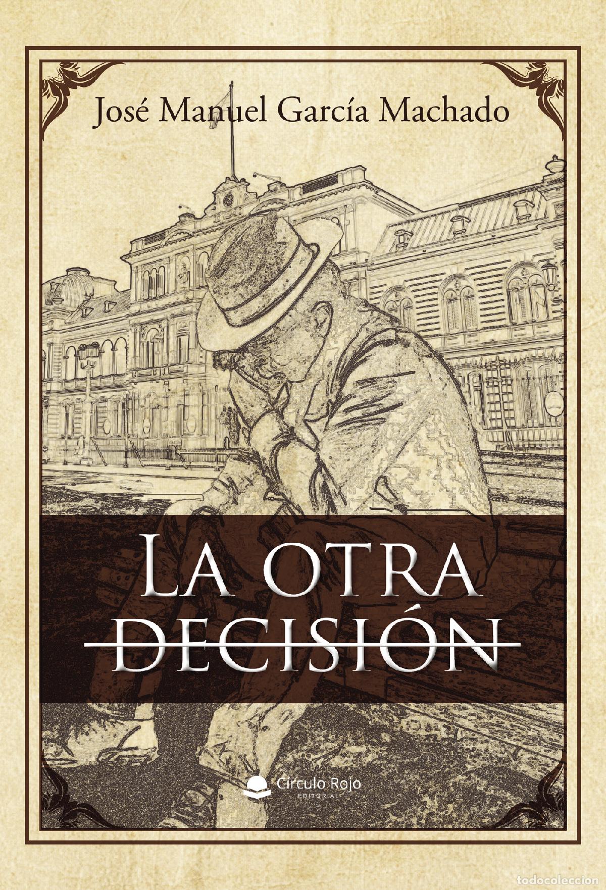 Livres: La otra decisi&oacute;n - Jos&eacute; Manuel Garc&iacute;a Machado