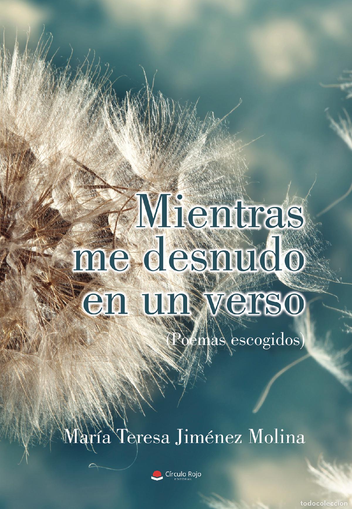 Libros: Mientras me desnudo en un Verso - Poemas escogidos - Mar&iacute;a Teresa Jim&eacute;nez Molina