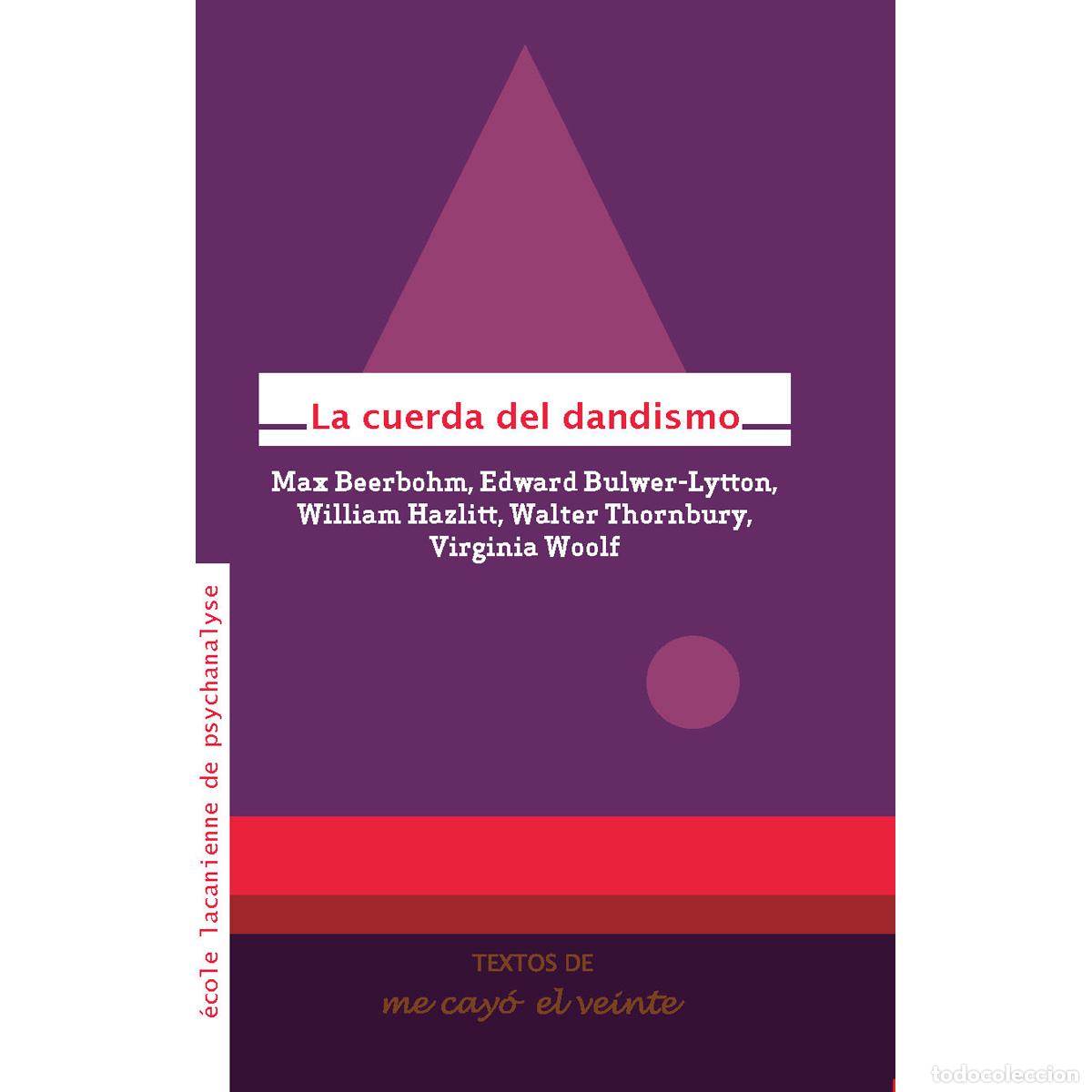 Livres: Textos 21. La cuerda del dandismo - Complemento de Revista no. 21 - M Montes de Oca T. Antonio