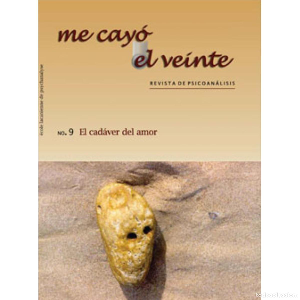 Livres: Me cay&oacute; el veinte. Revista de psicoan&aacute;lisis no. 9 - El cad&aacute;ver del amor - Rodolfo Marcos-Turnbull