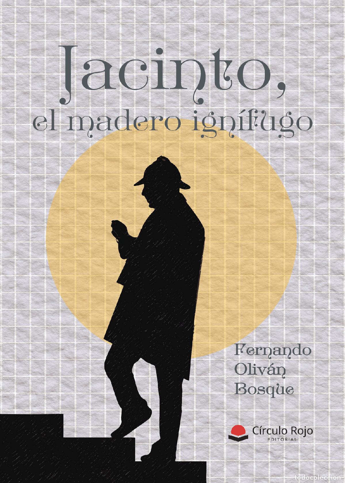 Livres: Jacinto, el madero ign&iacute;fugo - Fernando Oliv&aacute;n Bosque
