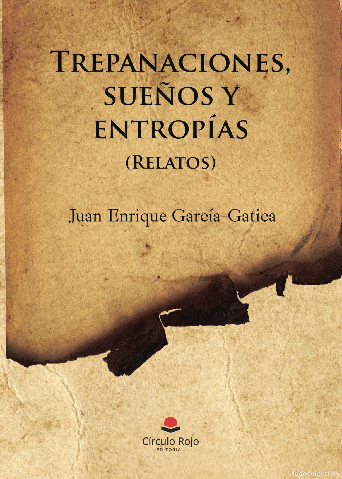 Livres: Trepanaciones, sue&ntilde;os y entrop&iacute;as - (Relatos) - Juan Enrique Garc&iacute;a Gatica