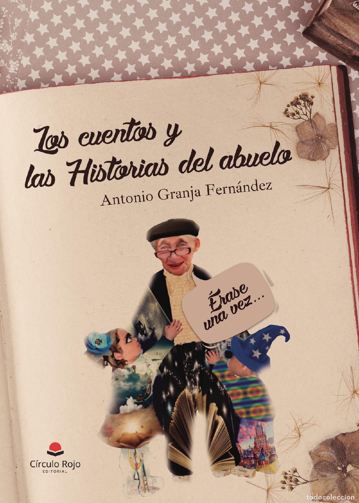 Libros: Los cuentos y las Historias del abuelo - Antonio Granja Fern&aacute;ndez