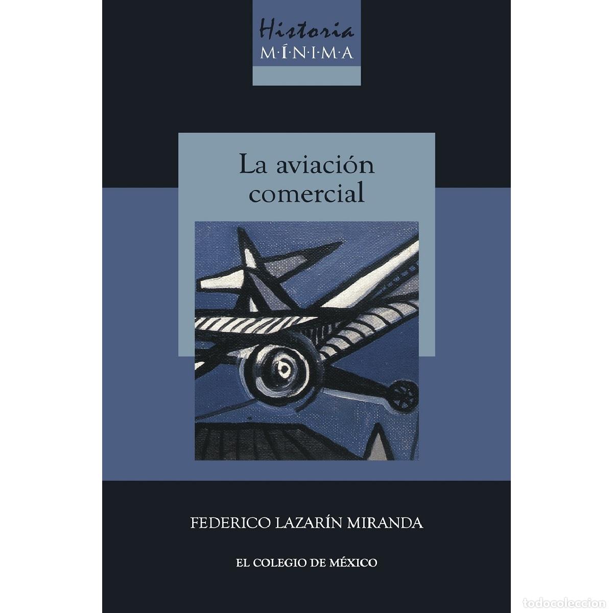 B&uuml;cher: Historia m&iacute;nima de la aviaci&oacute;n comercial - Federico Lazar&iacute;n Miranda