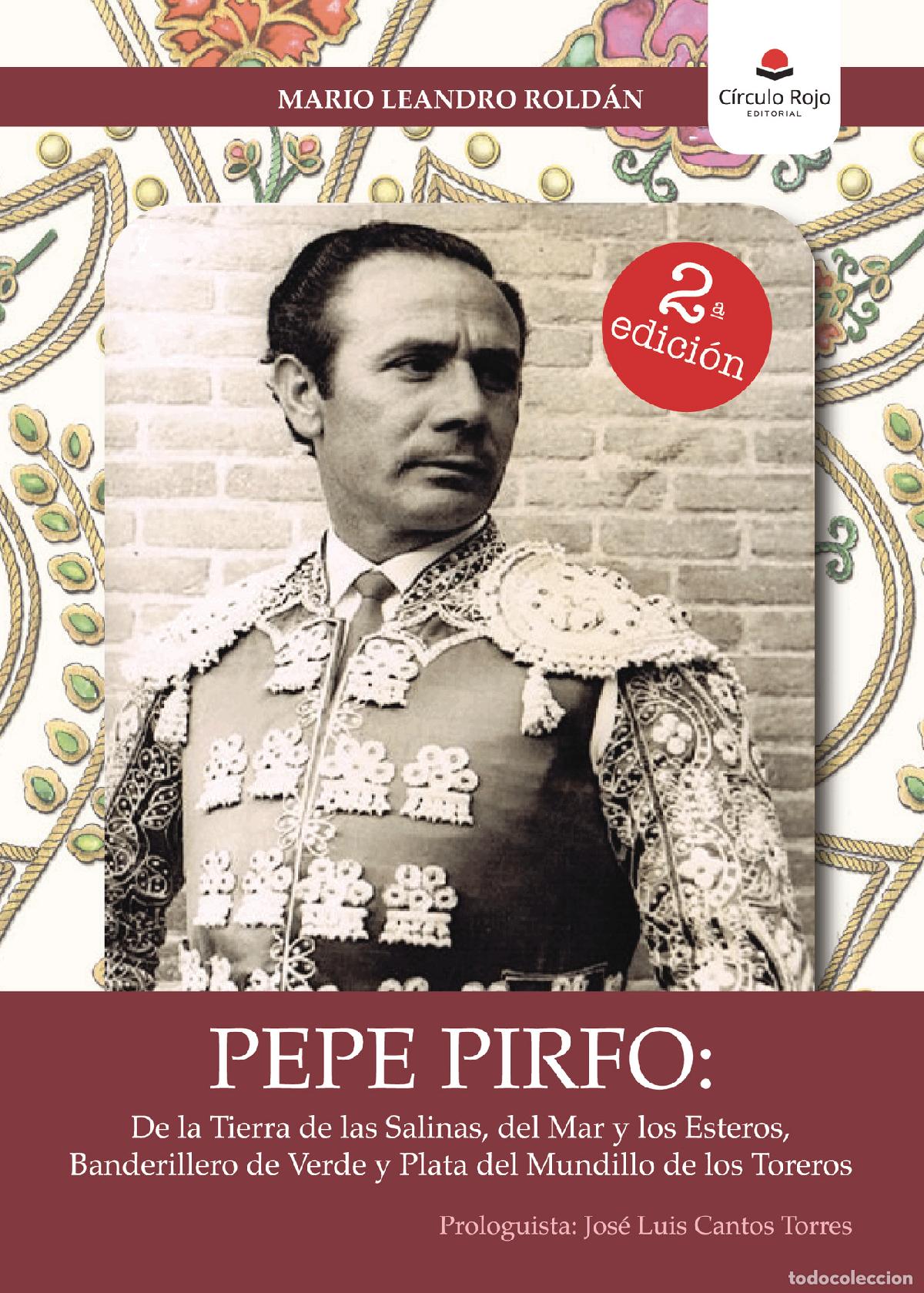 B&uuml;cher: Pepe Pirfo: De la Tierra de las Salinas, del Mar y los Esteros, Banderillero de Verde y Plata del Mu