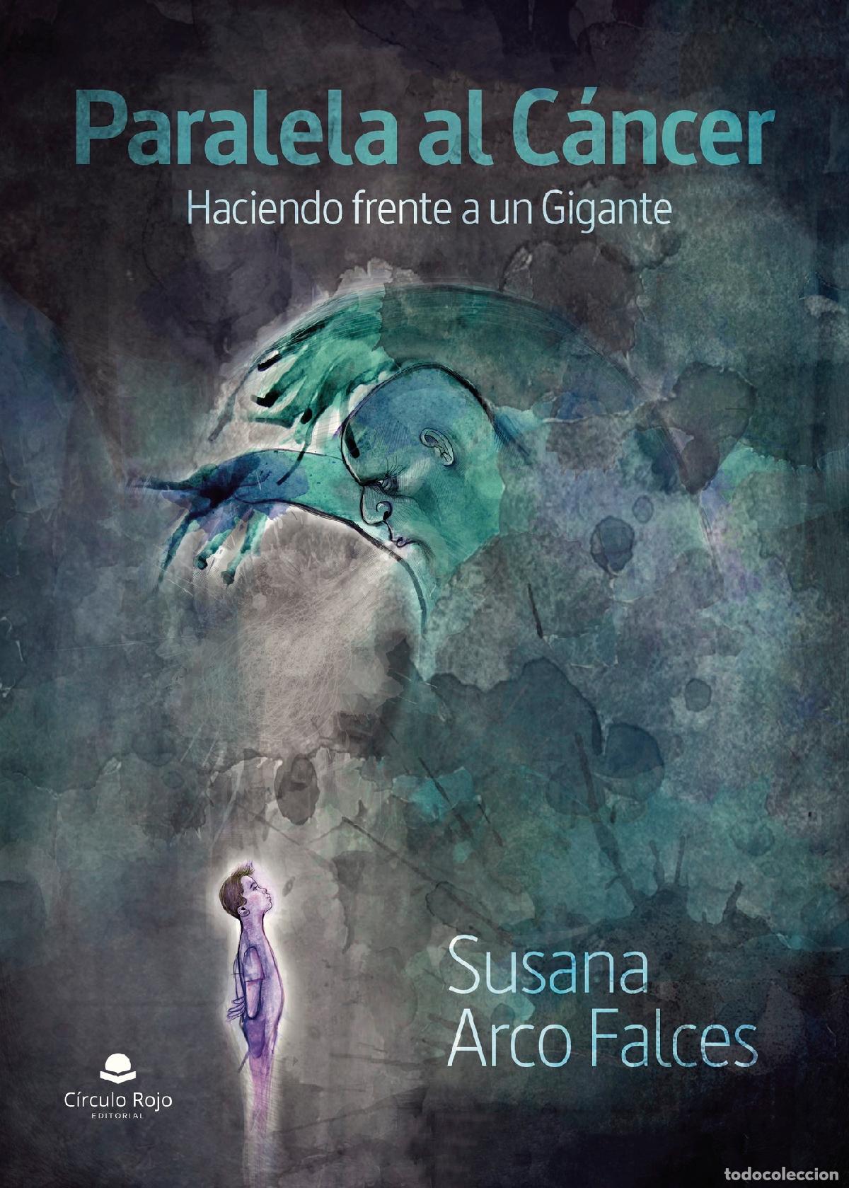 B&uuml;cher: Paralela al C&aacute;ncer. Haciendo frente a un Gigante - Susana Arco Falces