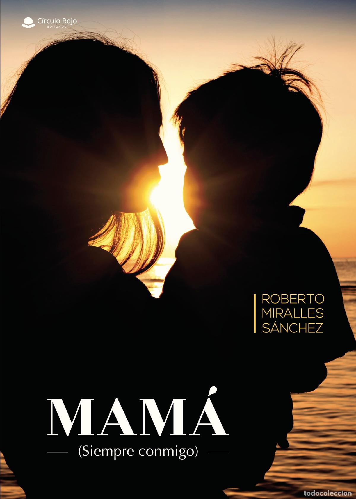 Libri: Mam&aacute; (Siempre Conmigo) - Roberto Miralles S&aacute;nchez