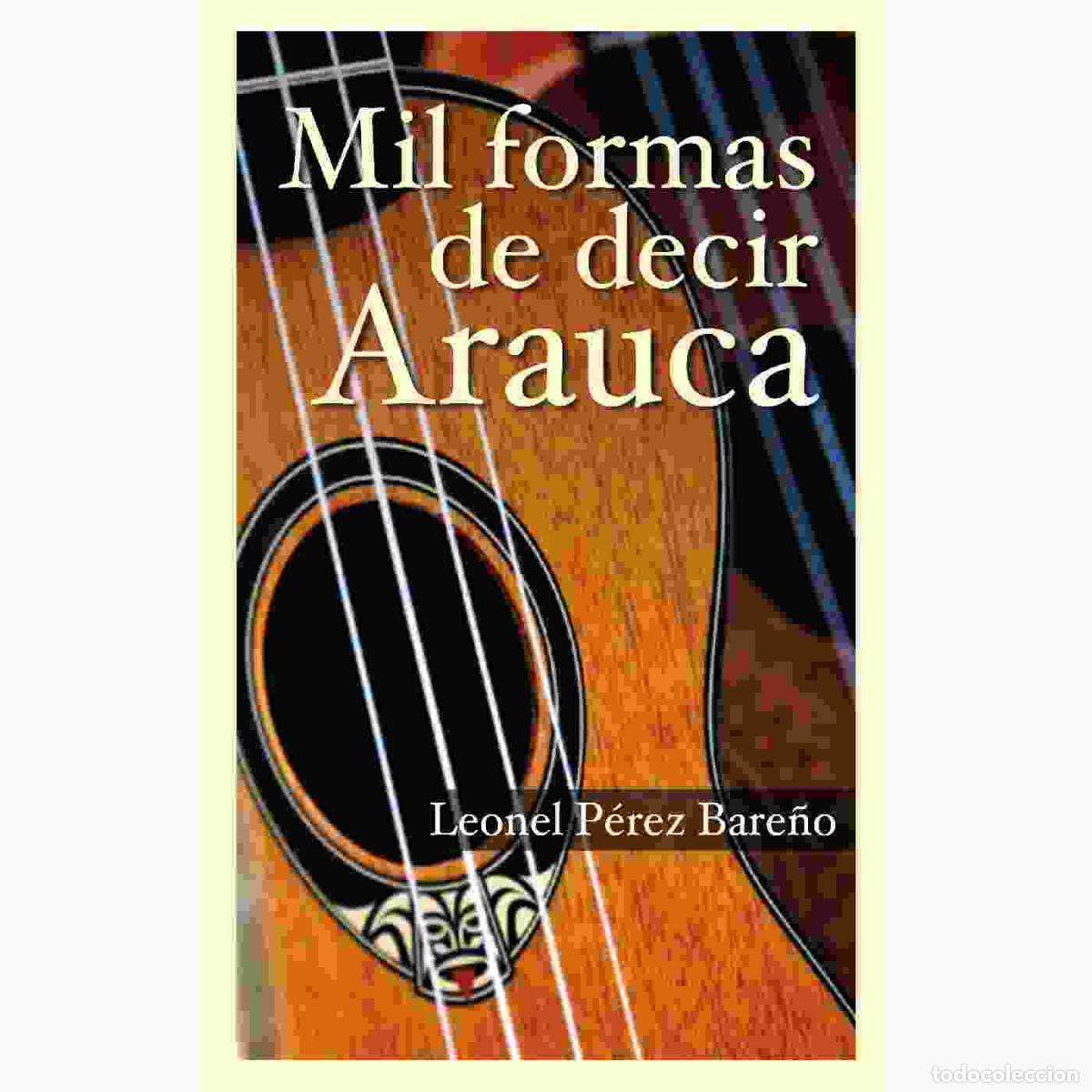 Libros: Mil formas de decir Arauca - Varios - Foto 1
