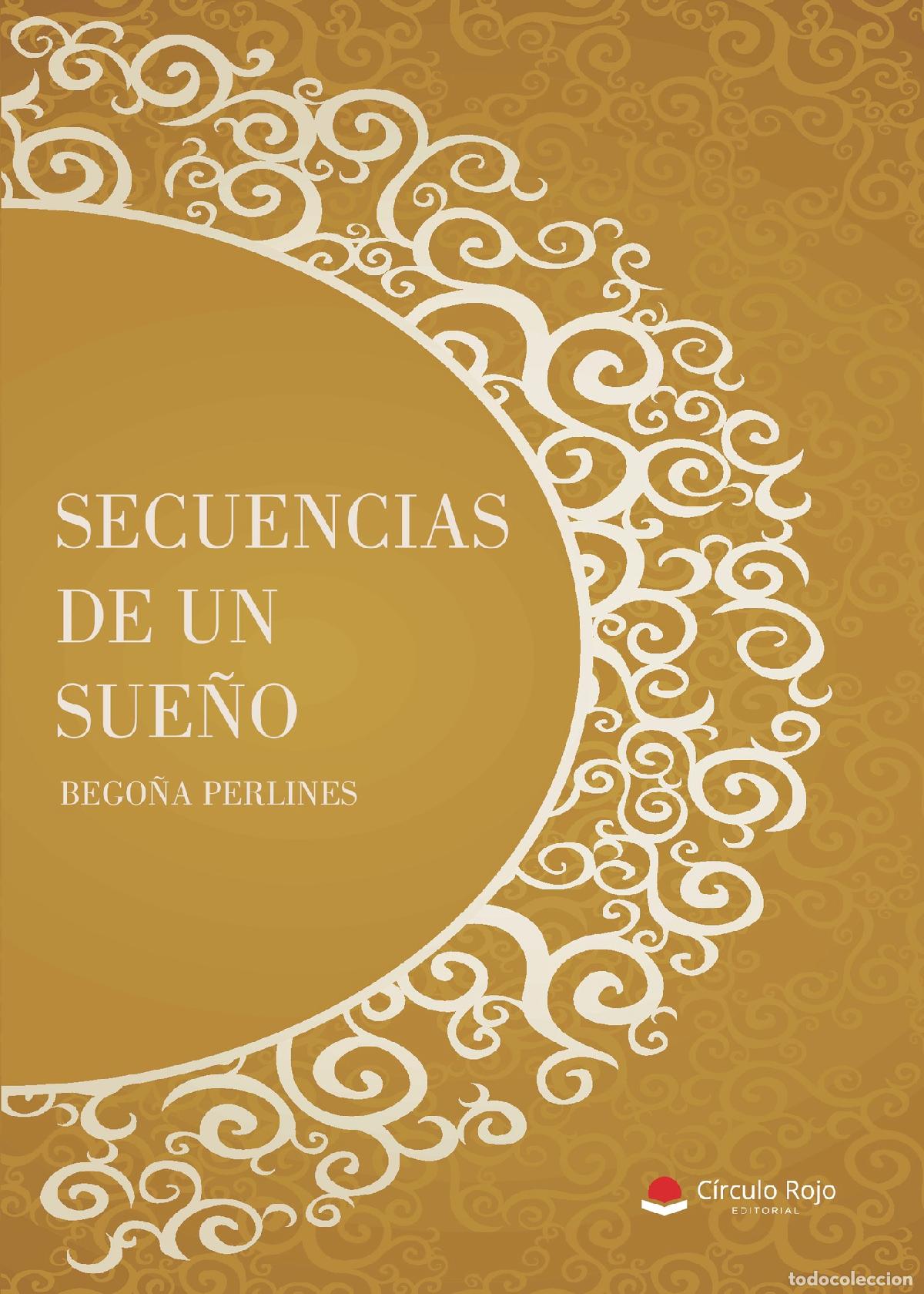 books: SECUENCIAS DE UN SUE&Ntilde;O - Bego&ntilde;a Perlines Benito