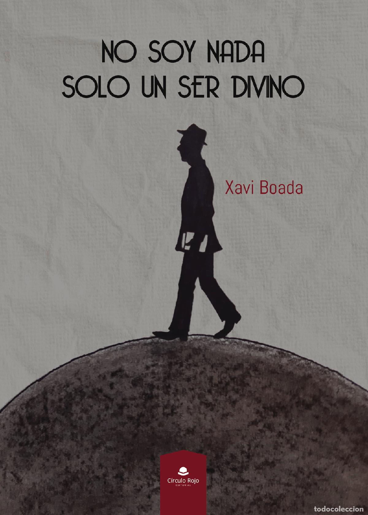Libros: No soy nada. Solo un ser divino - Xavi Boada - Foto 1