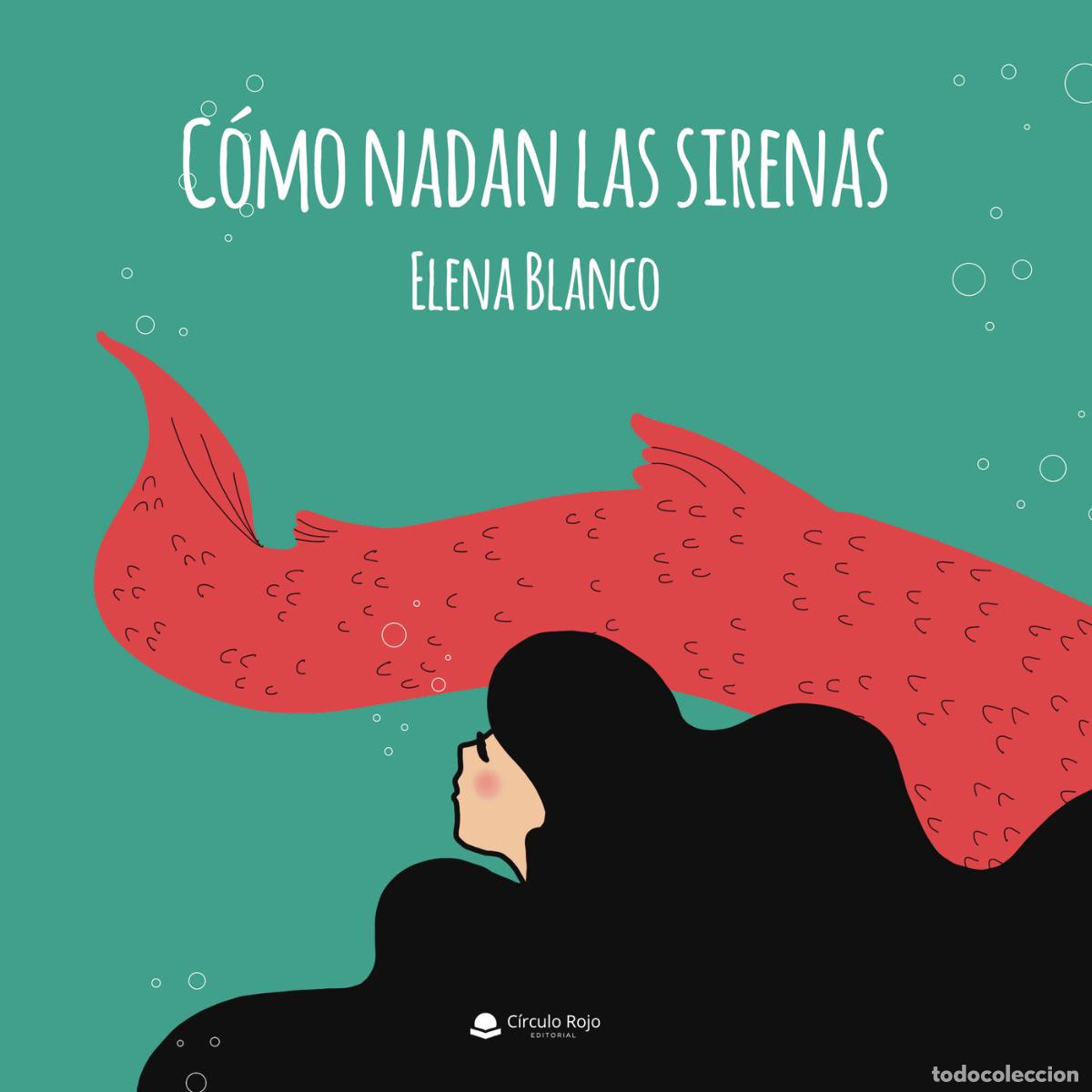 Libros: C&oacute;mo nadan las sirenas - Elena Blanco - Foto 1