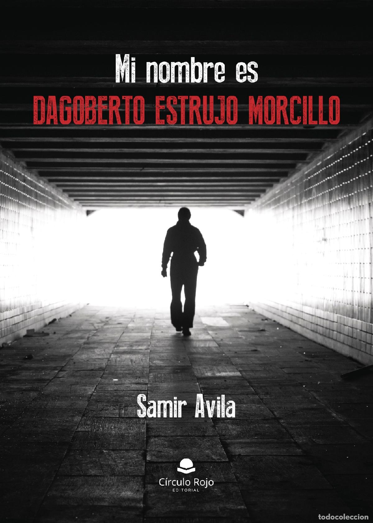 books: Mi nombre es Dagoberto Estrujo Morcillo - Samir Avila