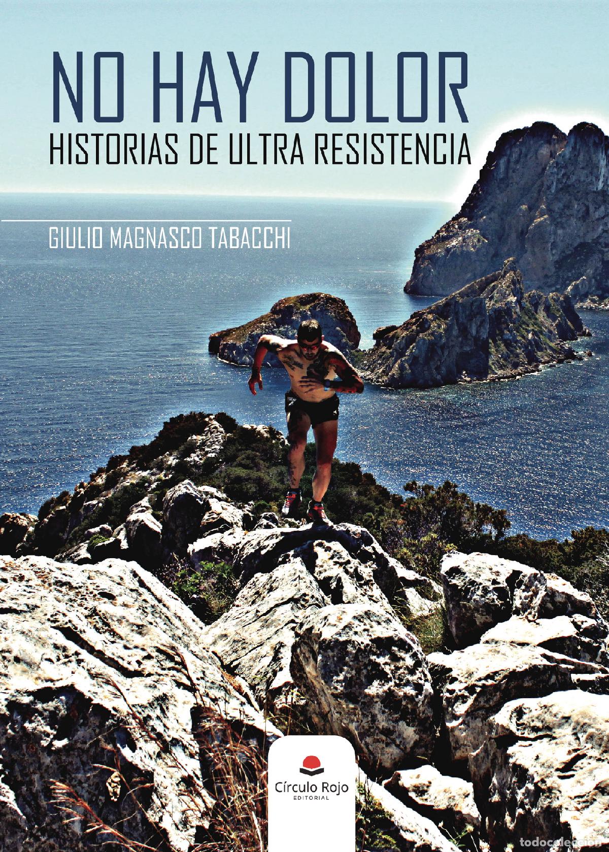 books: NO HAY DOLOR HISTORIAS DE ULTRA RESISTENCIA - GIULIO MAGNASCO TABACCHI