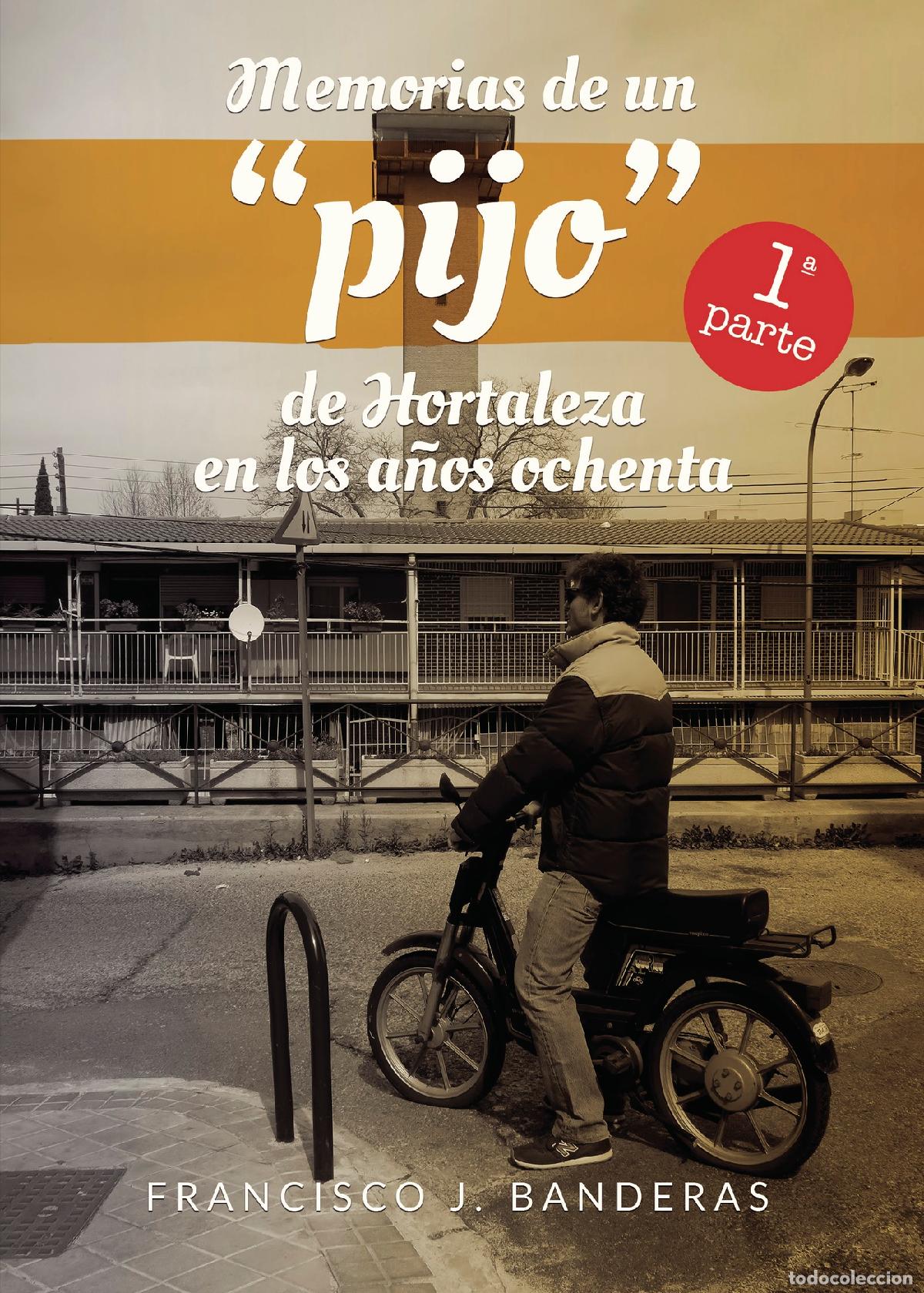 books: Memorias de un \pijo\ de Hortaleza en los a&ntilde;os ochenta - Francisco J. Banderas