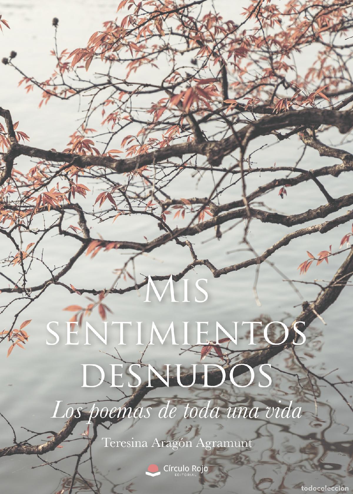 books: Mis sentimientos desnudos. Los poemas de toda una vida - Teresina Arag&oacute;n Agramunt