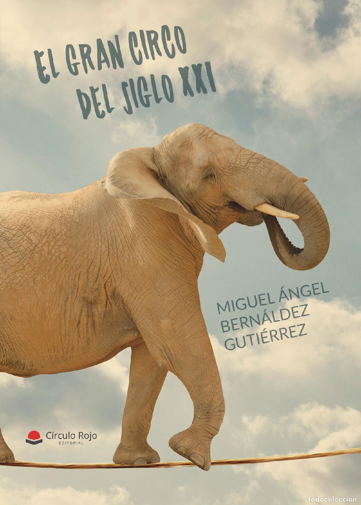books: El gran circo del siglo XXI - Miguel &Aacute;ngel Bern&aacute;ldez Guti&eacute;rrez