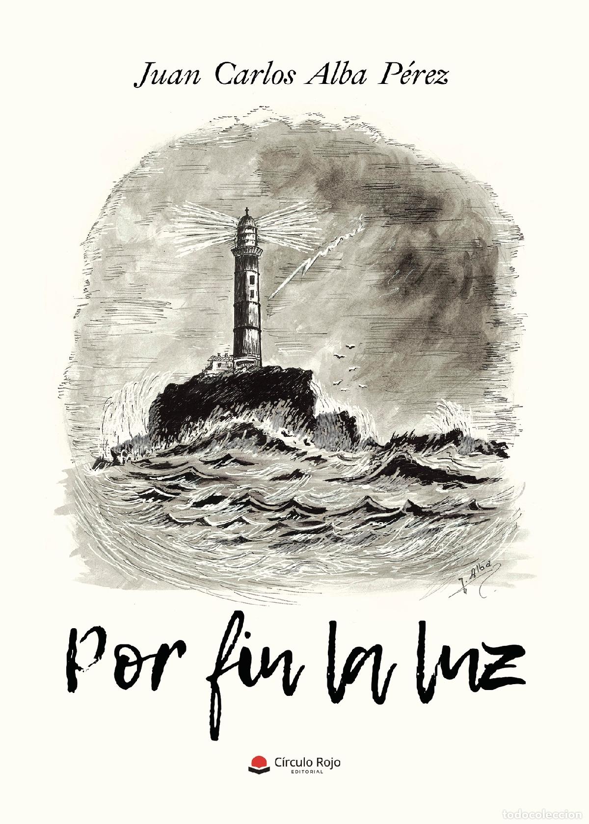Libros: Por fin la luz - Juan Carlos Alba P&eacute;rez