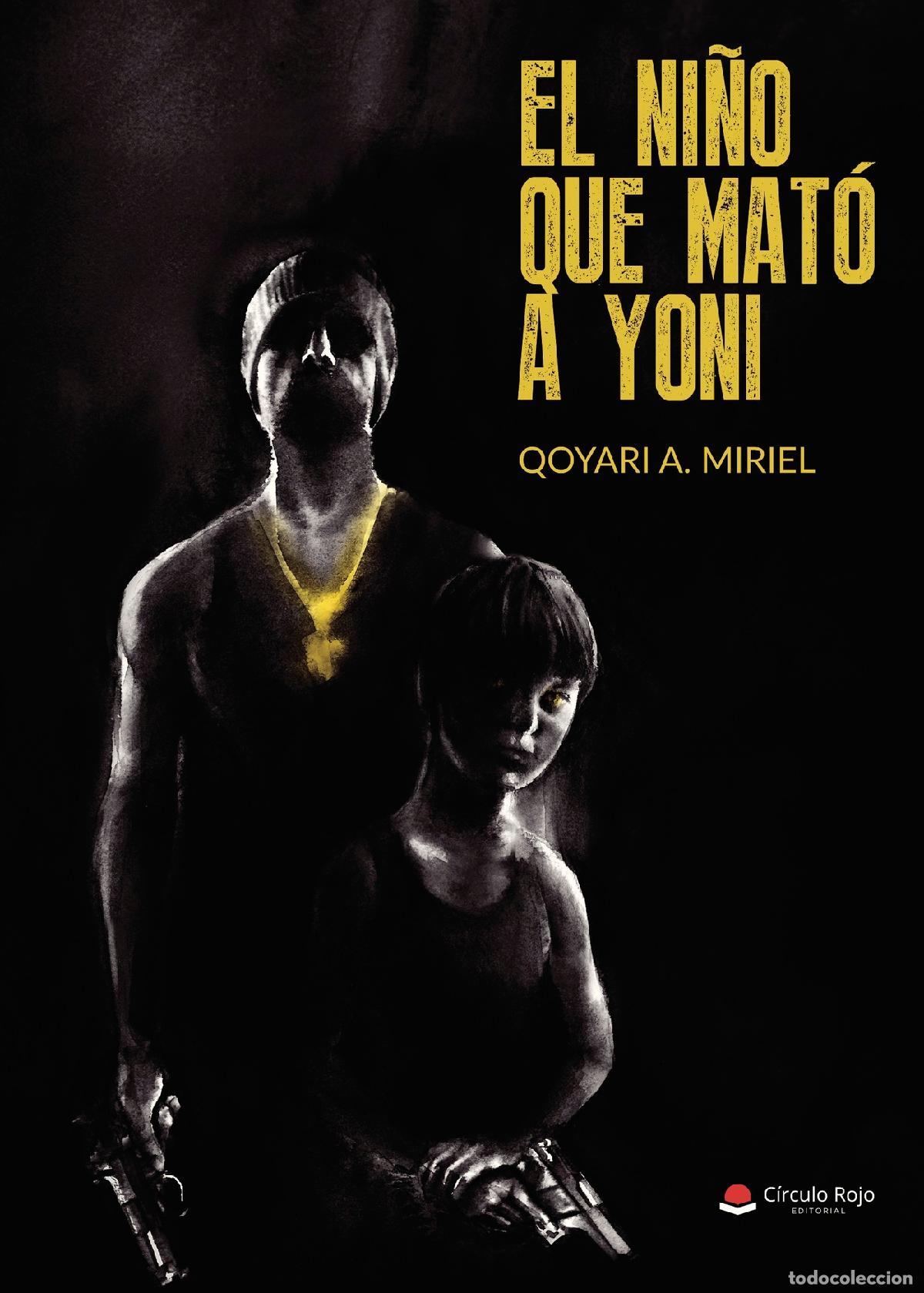 Libros: El ni&ntilde;o que mat&oacute; a Yoni - Qoyari A. Miriel