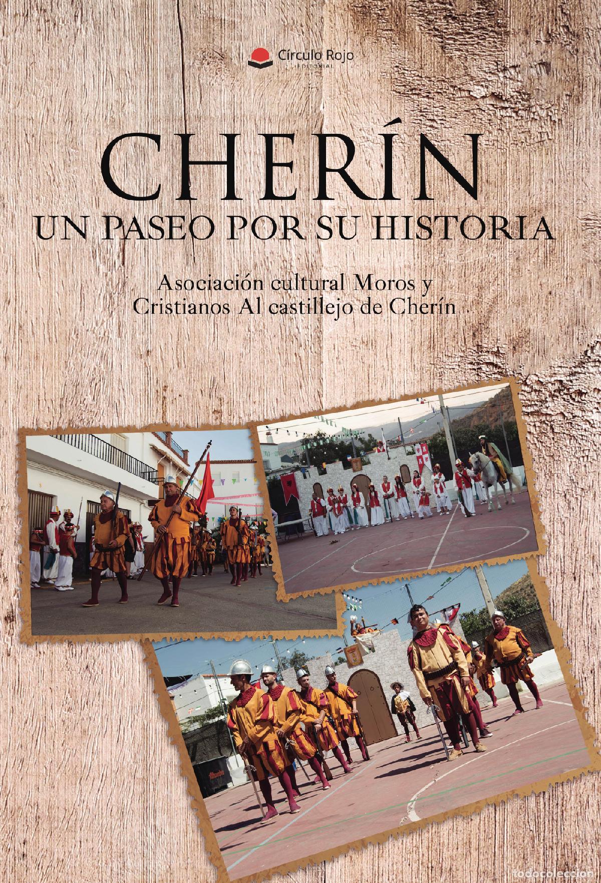 Libros: CHERIN, un paseo por su historia - ASOCIACION CULTURAL MOROS Y CRISTIANOS AL CASTILLEJO DE CHERIN
