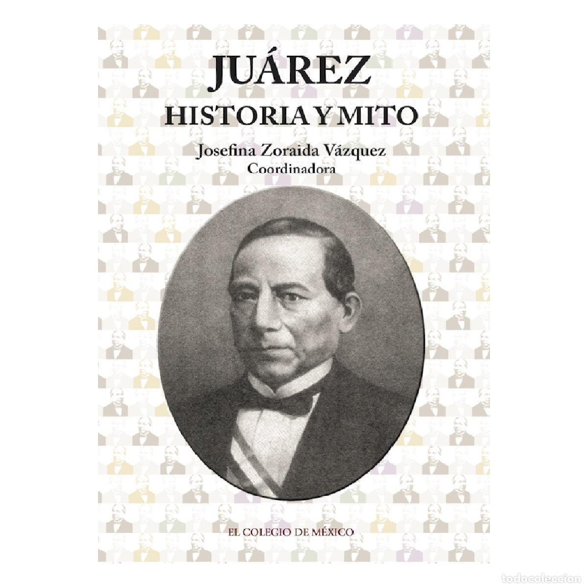 Libros: Ju&aacute;rez: historia y mito - Varios - Foto 1