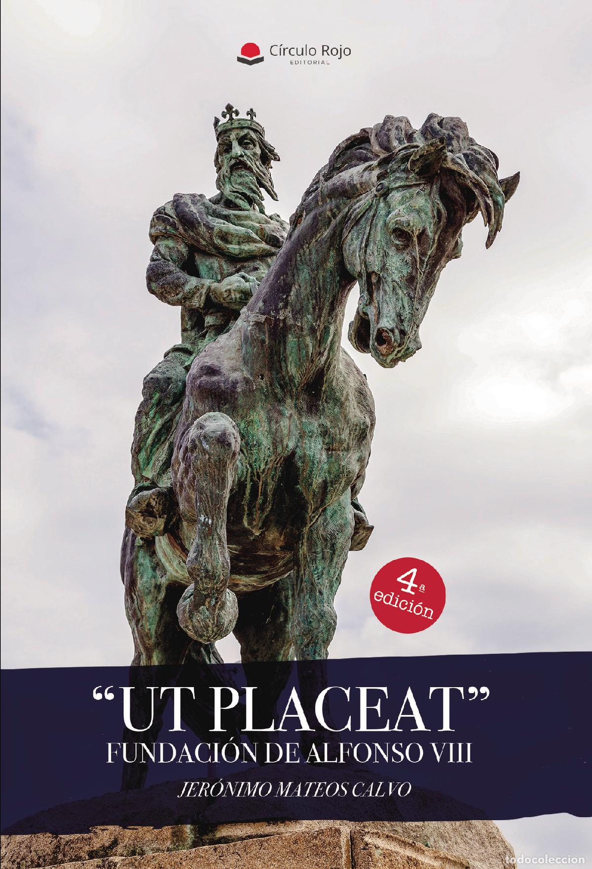 Libros: \UT PLACEAT\ Fundaci&oacute;n de Alfonso VIII - Jer&oacute;nimo Mateos Calvo